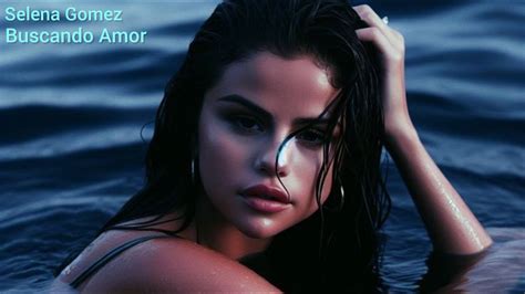 buscando amor donde no hay|buscando amor selena gomez meaning.